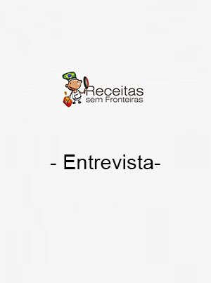 Receitas Sem Fronteiras - Entrevista